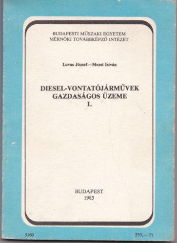 Mezei Istv�n Lovas J�zsef - Diesel-vontat�j�rm�vek gazdas�gos �zeme I.