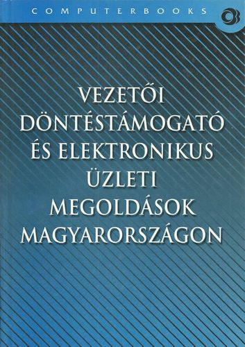 Vezetői döntéstámogató és elektronikus üzleti megoldások Magyarországon