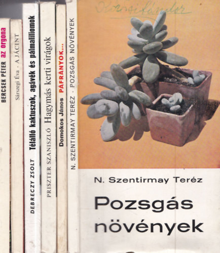 Domonkos J�nos, Priszter Szaniszl�, Debreczy Zsolt, S�rszegi �va, Bercsek P�ter N. Szentirmay Ter�z - 6 db.: Pozsg�s n�v�nyek + P�fr�nyok a lak�sban �s a kertben + Hagym�s kerti vir�gok + T�l�ll� kaktuszok, agav�k �s p�lmaliliomok + A j�cint + Az orgona