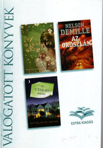 Kevin Alan Milne, Nelson DeMille Sarah Addison Allen - A barackfa őrzői o Az utolsó hang o Az oroszlán