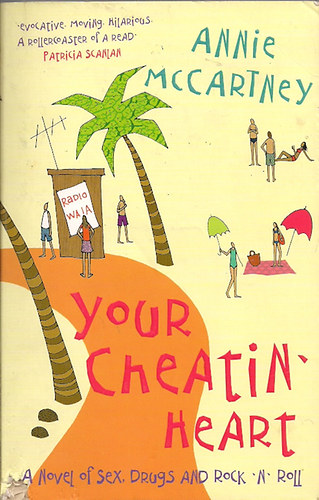 Annie McCarrtney - Your Cheatin' Heart (a Novel of sex, drugs and Rock'n'roll)