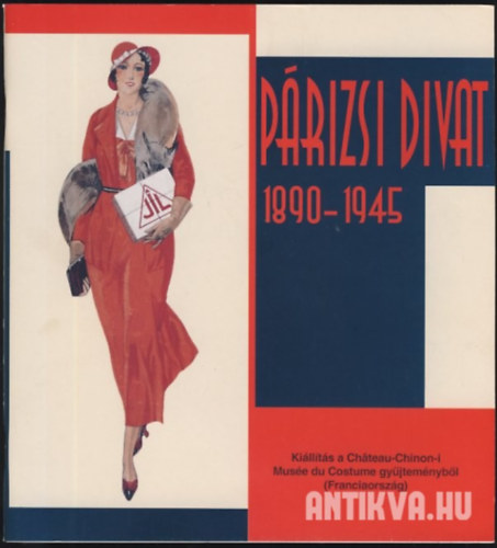 Cs. Schwalm Edit  (szerk.) - Prizsi divat 1890-1945 Killts a Chateau-Chinon-i Muse du Costume gyjtemnybl
