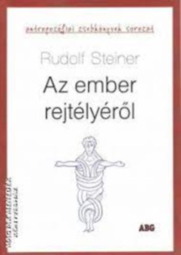 Rudolf Steiner - AZ EMBER REJT�LY�R�L