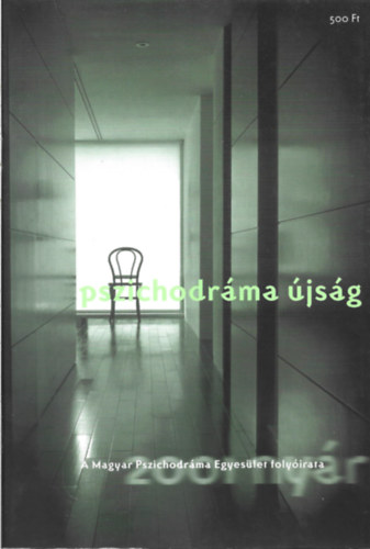 Pszichodrma jsg - A Magyar Pszichodrma Egyeslet folyirata - 2001 nyr