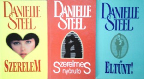 Danielle Steel - Szerelmes nyrut + Szerelem + Eltnt!
