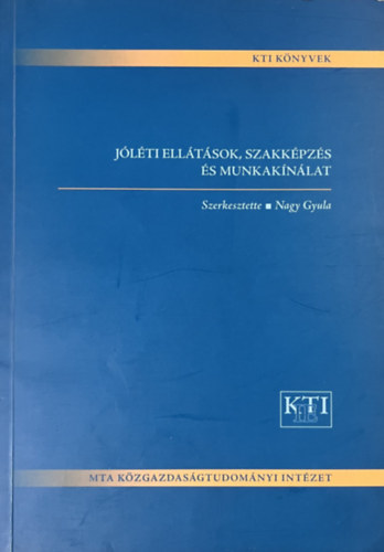 Nagy Gyula - Jlti elltsok, szakkpzs s munkaknlat