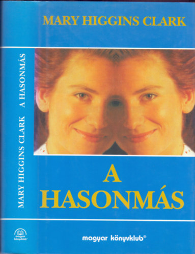 Szappanos G�bor  Mary Higgins Clark (szerk.), Dezs�nyi Katalin (ford.) - A hasonm�s - Dezs�nyi Katalin ford�t�s�ban