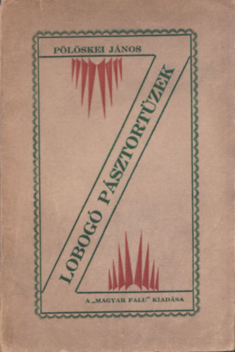 P�l�skei J�nos - Lobog� p�sztort�zek (dedik�lt)