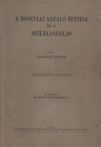 Gergely Istvn - A boszniai aszal ptse s a szilvaaszals + Magyar Kirlyi Fldmvelsgyi Minisztriumi krelmi nyomtatvny