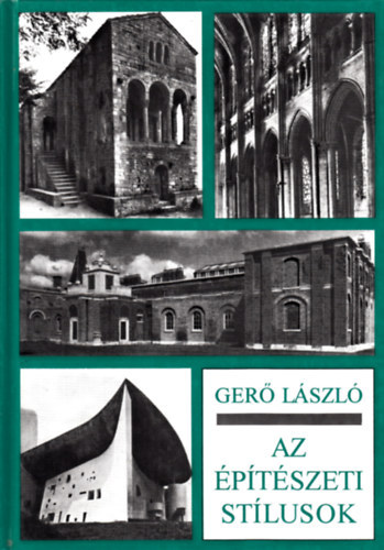 Ger� L�szl� - Az �p�t�szeti st�lusok