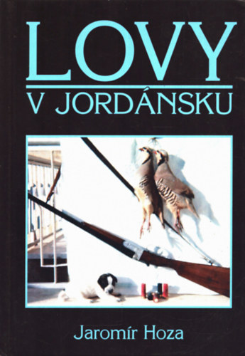 Jarom�r Hoza - Lovy V Jord�nsku