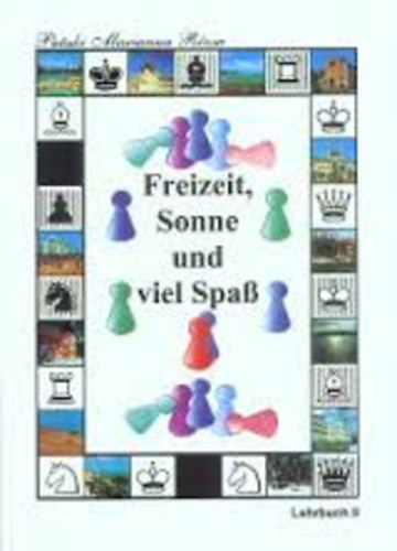 Pataki Marianna R�zsa - Freizeit, Sonne und viel Spa�- Lehrbuch II