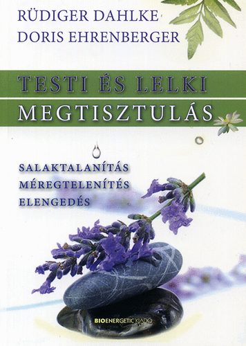 Dahlke, Rdiger D. Ehrenberger - Testi s lelki megtisztuls