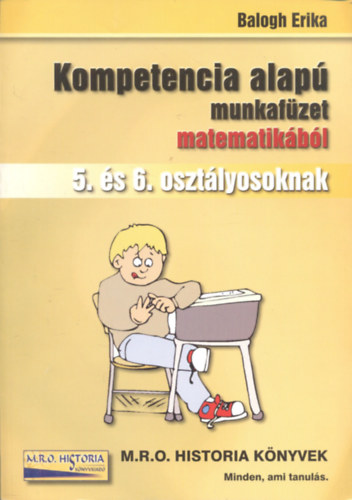 Balogh Erika - Kompetencia alap munkafzet matematikbl 5. s 6. osztlyosoknak