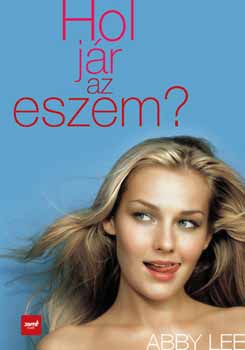 Abby Lee - Hol jár az eszem?
