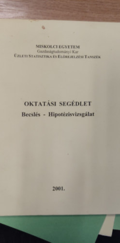 Oktatási Segédlet: Becslés - Hipotézisvizsgálat