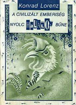 Konrad Lorenz - A civiliz�lt emberis�g nyolc hal�los b�ne