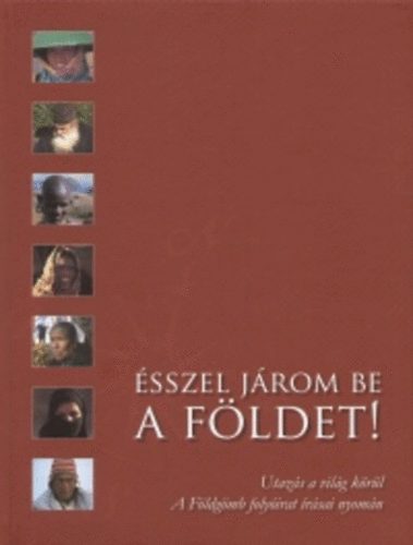 Farkas Pter  (szerk.) - sszel jrom be a Fldet! - Utazs a vilg krl - A Fldgmb folyirat rsai nyomn