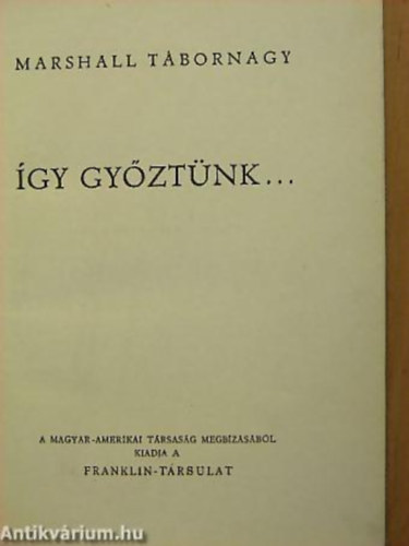 Marshall Tbornagy FORDT ber Ern - gy gyztnk... -  Nyomtatta Franklin-Trsulat nyomdja, Budapest