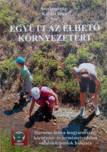 Simon Edina  (szerk.) Kárász Imre (szerk.) - Együtt az élhető környezetért