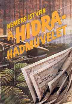 Nemere Istvn - A Hidra-hadmvelet