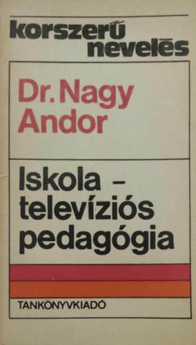 Dr. Nagy Andor - Iskolatelevzis pedaggia