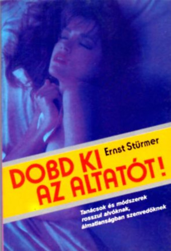 Ernst St�rmer - Dobd ki az altat�t! - Tan�csok �s m�dszerek rosszul alv�knak, �lmatlans�gban szenved�knek