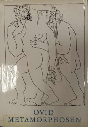 Publius Ovidius Naso - Metamorphosen ( Mit den Zeichnungen von Pablo Picasso )
