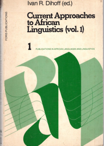 Ivan R. Dihoff - Current Approaches to African Linguistics (vol.1)