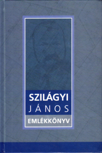 Dr. Szab Szilrd - Szilgyi Jnos emlkknyv