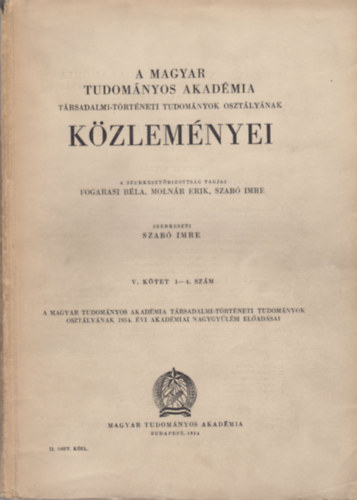 Szab Imre  (szerk.) - A Magyar Tudomnyos Akadmia II. trsadalmi-trtneti tudomnyok osztlynak kzlemnyei (V. ktet 1-4. sz.)