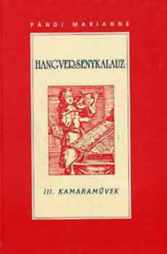 Pndi Marianne - Hangversenykalauz 3    - Olasz kamarazene a XVII. s XVIII. szzadban - Stamitz, Richter, Benda, Ph. E. Bach, W. Fr. Bach, J. Chr. Bach	50 Haydn, Joseph -  Borogyin, Alekszandr Porfirjevics