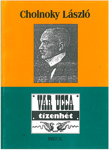 G�czi J�nos szerk. - Cholnoky L�szl� (V�r ucca tizenh�t 1997/3.)