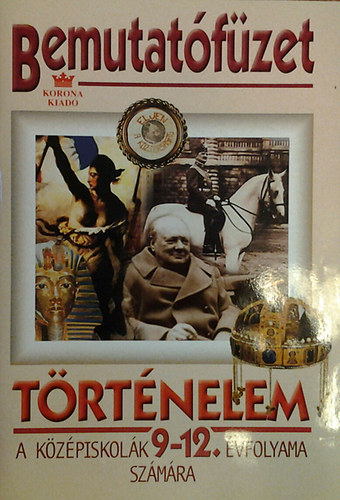 Csorba-Hegyi W.-Katona-Domokos-Salamon - Bemutat�f�zet - T�rt�nelem a k�z�piskol�k 9-12. �vfolyama sz�m�ra