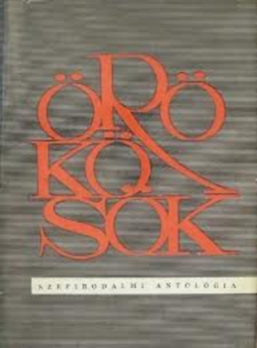 Krist� Nagy Istv�n  (szerk.) - �r�k�s�k - Sz�pirodalmi antol�gia