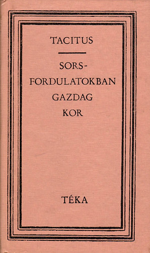 Tacitus - Sorsfordulatokban gazdag kor (tka)