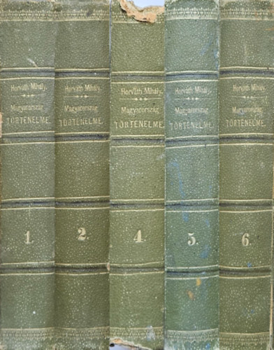 Horváth Mihály - Magyarország történelme: I., II., IV. V., VI. kötet