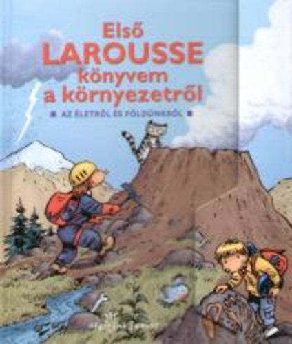 Pascal Chauvel - Első Larousse könyvem a környezetről
