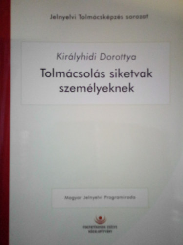Királyhidi Dorottya - Tolmácsolás siketvak személyeknek