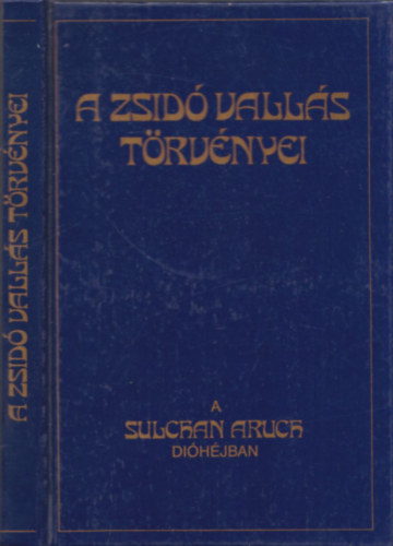 Rosenberg Leopold - A zsid valls trvnyei (A Sulchan Aruch dihjban)