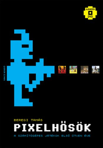 Beregi Tamás - Pixelhősök