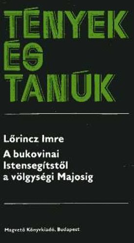 L�rincz Imre - A  bukovinai Istenseg�tst�l a v�lgys�gi Majosig