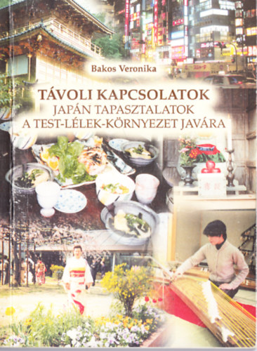 Bakos Veronika - Tvoli kapcsolatok - japn tapasztalatok a test-llek-krnyezet javra