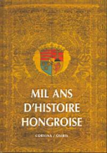 Mil ans d'histoire hongroise