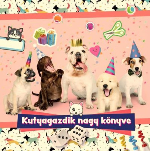 ÍRTA ÉS SZERKESZTETTE Gál Orsolya GRAFIKA Lévainé Bana Ágnes - Kutyagazdik nagy könyve