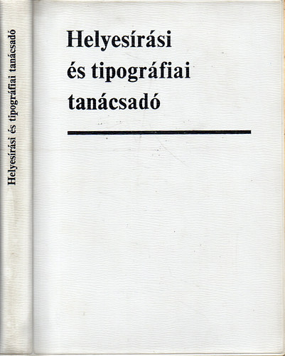 Timk Gyrgy  (szerk.) - Helyesrsi s tipogrfiai tancsad
