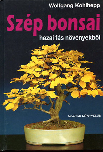 Wolfgang Kohlhepp - Sz�p bonsai hazai f�s n�v�nyekb�l