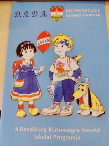 D.A.D.A. munkafüzet kisiskolásoknak (A rendőrség biztonságra nevelő iskolai programja)
