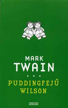Mark Twain - Puddingfej� Wilson