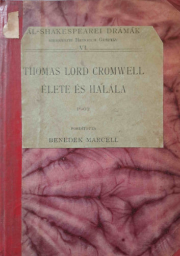 Benedek Marcell (ford.) - Thomas Lord Cromwell élete és halála (Ál-shakespearei drámák)